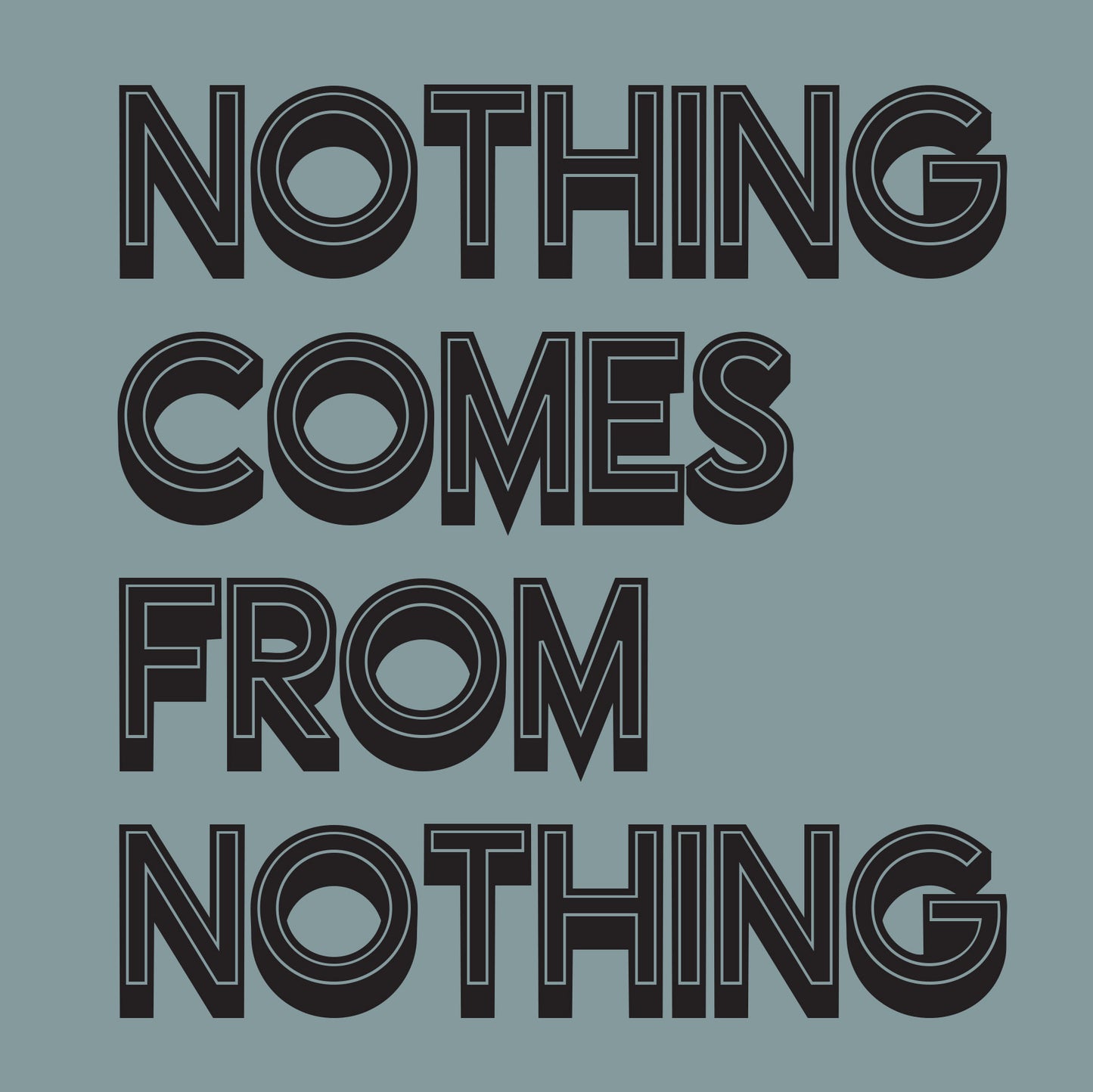 Nothing Comes From Nothing Greetings Card (150x150 blank)
