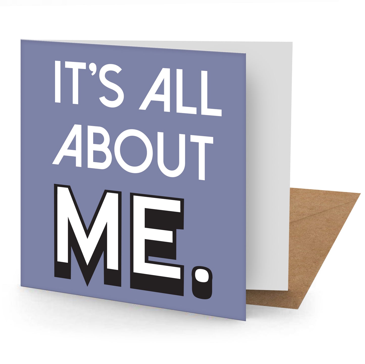 It's All About Me! Greetings Cards (150x150 blank)