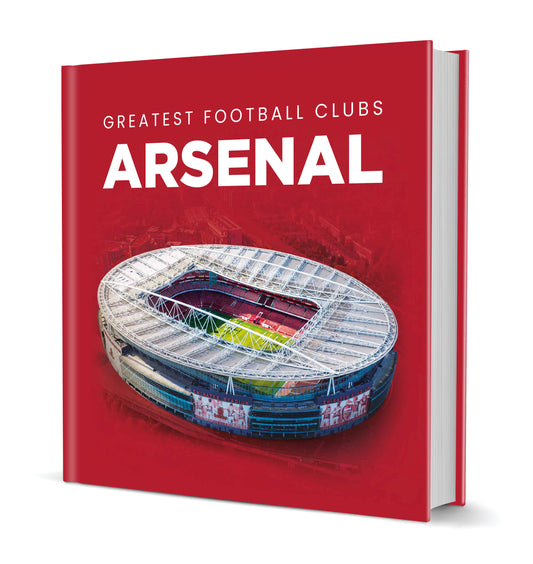 Greatest Football Clubs Arsenal Hardback Book